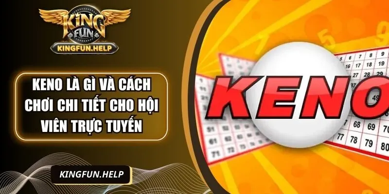 keno-la-gi-va-cach-choi-anh-dai-dien