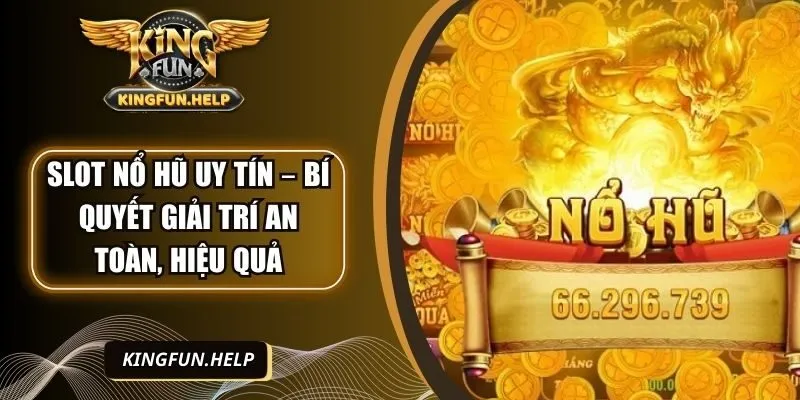 slot-no-hu-uy-tin-anh-dai-dien